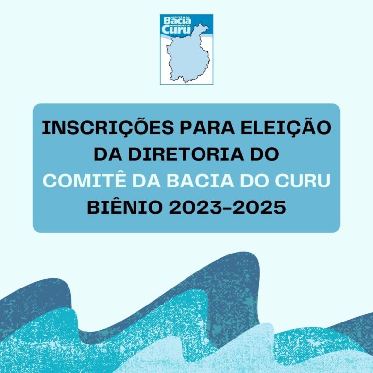 Comitê do Curu divulga edital para eleição da diretoria para biênio 2023-25